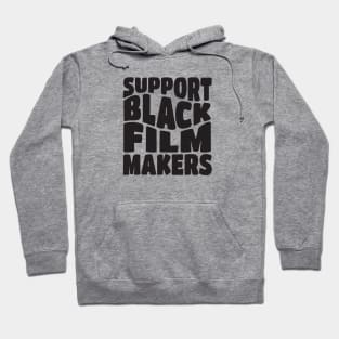 Support Black Film Makers Hoodie